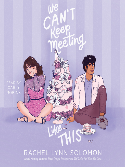 Title details for We Can't Keep Meeting Like This by Rachel Lynn Solomon - Available